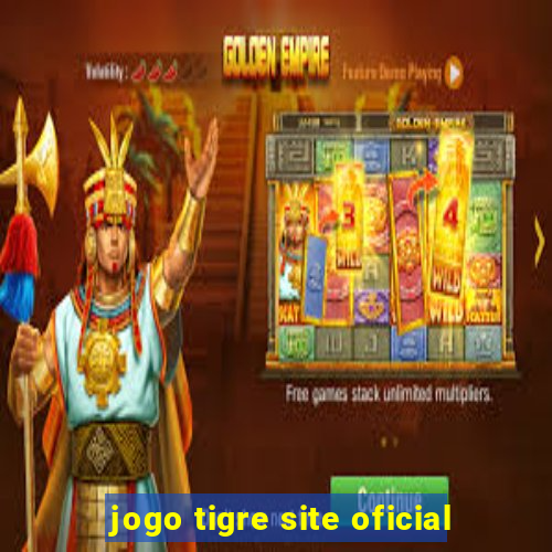 jogo tigre site oficial